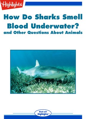 cover image of How Do Sharks Smell Blood Underwater? and Other Questions About Animals